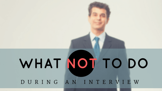 What Not to do During an Interview