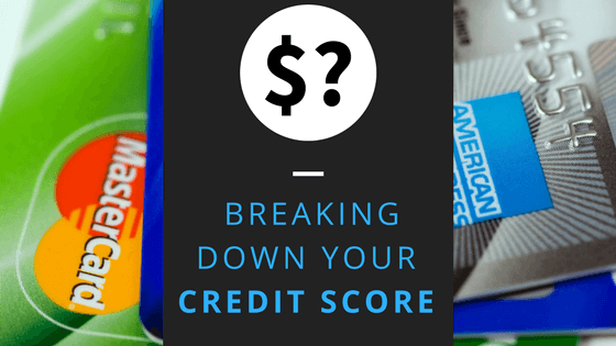 Breaking Down Your Credit Score