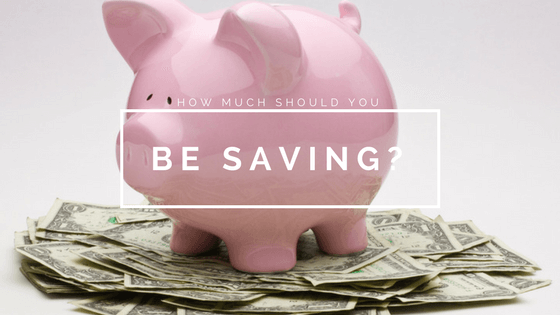 How Much Should You be Saving?