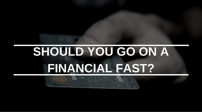 Should  You Go on a Financial Fast?